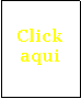 Caixa de texto: Click aqui